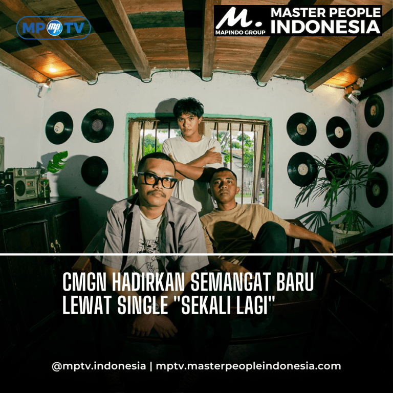 CMGN Hadirkan Semangat Baru Lewat Single "Sekali Lagi"